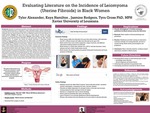 Evaluating Literature on the Incidence of Leiomyoma (Uterine Fibroids) in Black Women by Tyler Alexander; Kaya Hamilton; Jazmine Rodgers; and Tyra Gross PhD, MPH