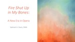 Fire Shut Up in My Bones: A New Era in Opera by Sakinah A. Davis